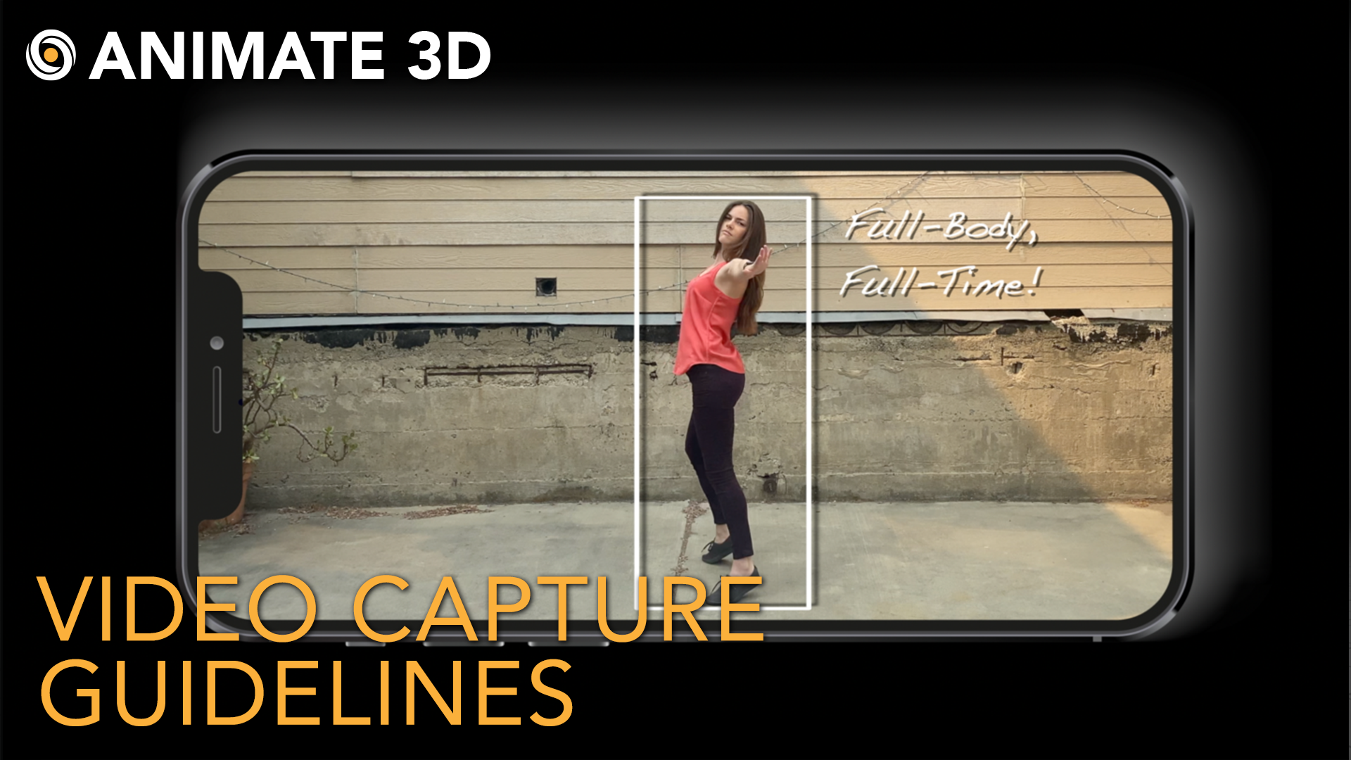 Animate 3D Video Capture Guidelines - Make Your Best Animation!