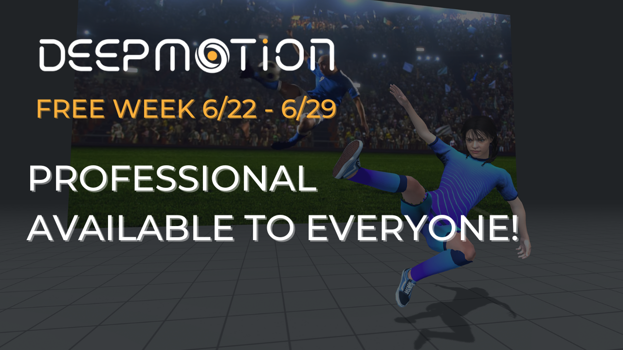 DeepMotion Free Week 6/22 - 6/29 | Professional Available to Everyone!